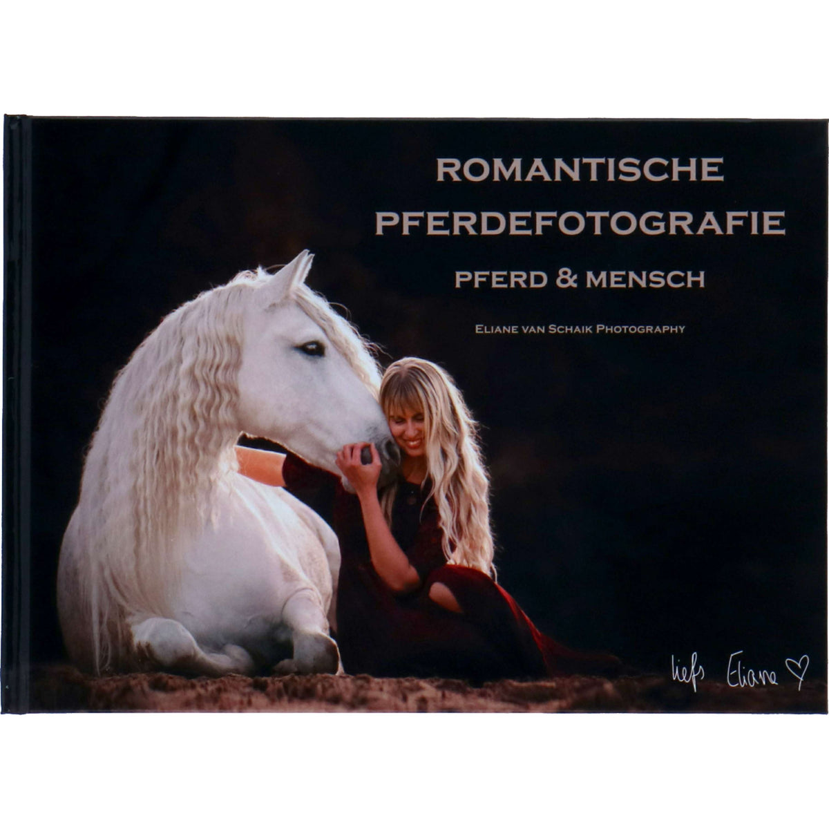 Romantische Pferdefotografie Buch - Eliane van Schaik